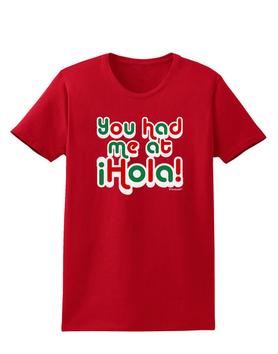 You Had Me at Hola - Mexican Flag Colors Womens Dark T-Shirt by TooLoud-Womens T-Shirt-TooLoud-Red-X-Small-Davson Sales