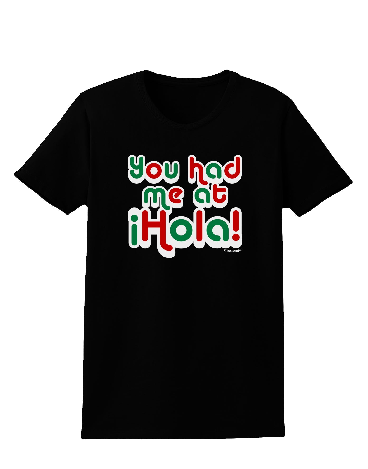 You Had Me at Hola - Mexican Flag Colors Womens Dark T-Shirt by TooLoud-Womens T-Shirt-TooLoud-Black-X-Small-Davson Sales