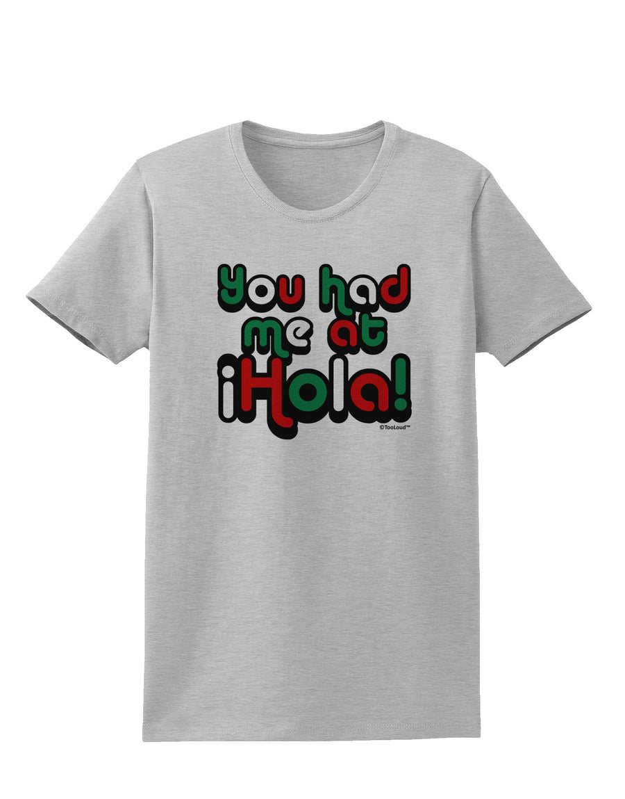 You Had Me at Hola - Mexican Flag Colors Womens T-Shirt by TooLoud-Womens T-Shirt-TooLoud-White-X-Small-Davson Sales