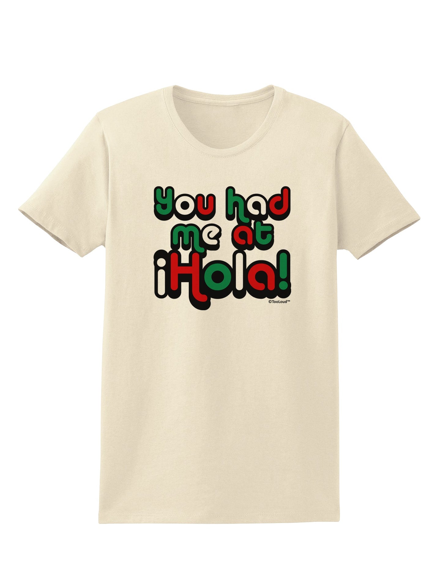 You Had Me at Hola - Mexican Flag Colors Womens T-Shirt by TooLoud-Womens T-Shirt-TooLoud-Natural-X-Small-Davson Sales