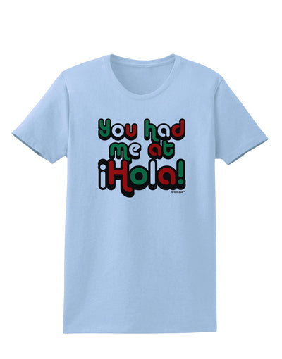 You Had Me at Hola - Mexican Flag Colors Womens T-Shirt by TooLoud-Womens T-Shirt-TooLoud-Light-Blue-X-Small-Davson Sales