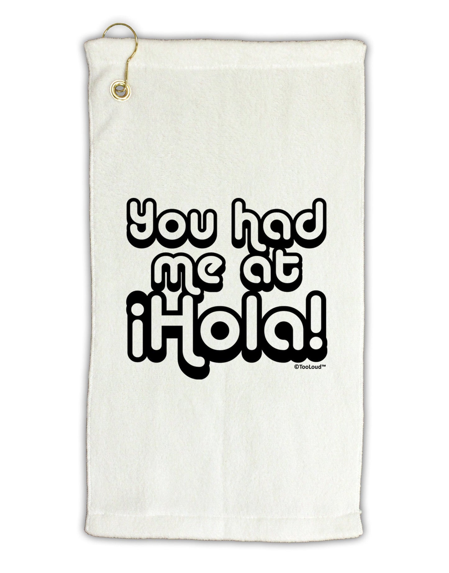 You Had Me at Hola Micro Terry Gromet Golf Towel 16 x 25 inch by TooLoud-Golf Towel-TooLoud-White-Davson Sales