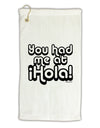 You Had Me at Hola Micro Terry Gromet Golf Towel 16 x 25 inch by TooLoud-Golf Towel-TooLoud-White-Davson Sales