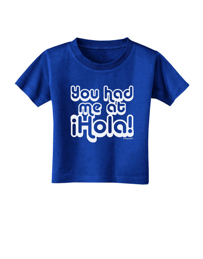 You Had Me at Hola Toddler T-Shirt Dark by TooLoud-Toddler T-Shirt-TooLoud-Royal-Blue-2T-Davson Sales