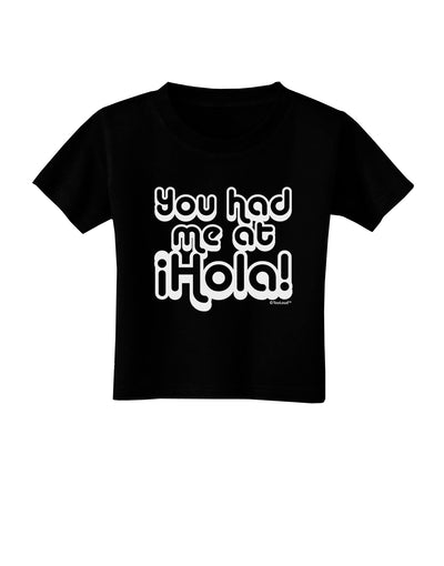 You Had Me at Hola Toddler T-Shirt Dark by TooLoud-Toddler T-Shirt-TooLoud-Black-2T-Davson Sales