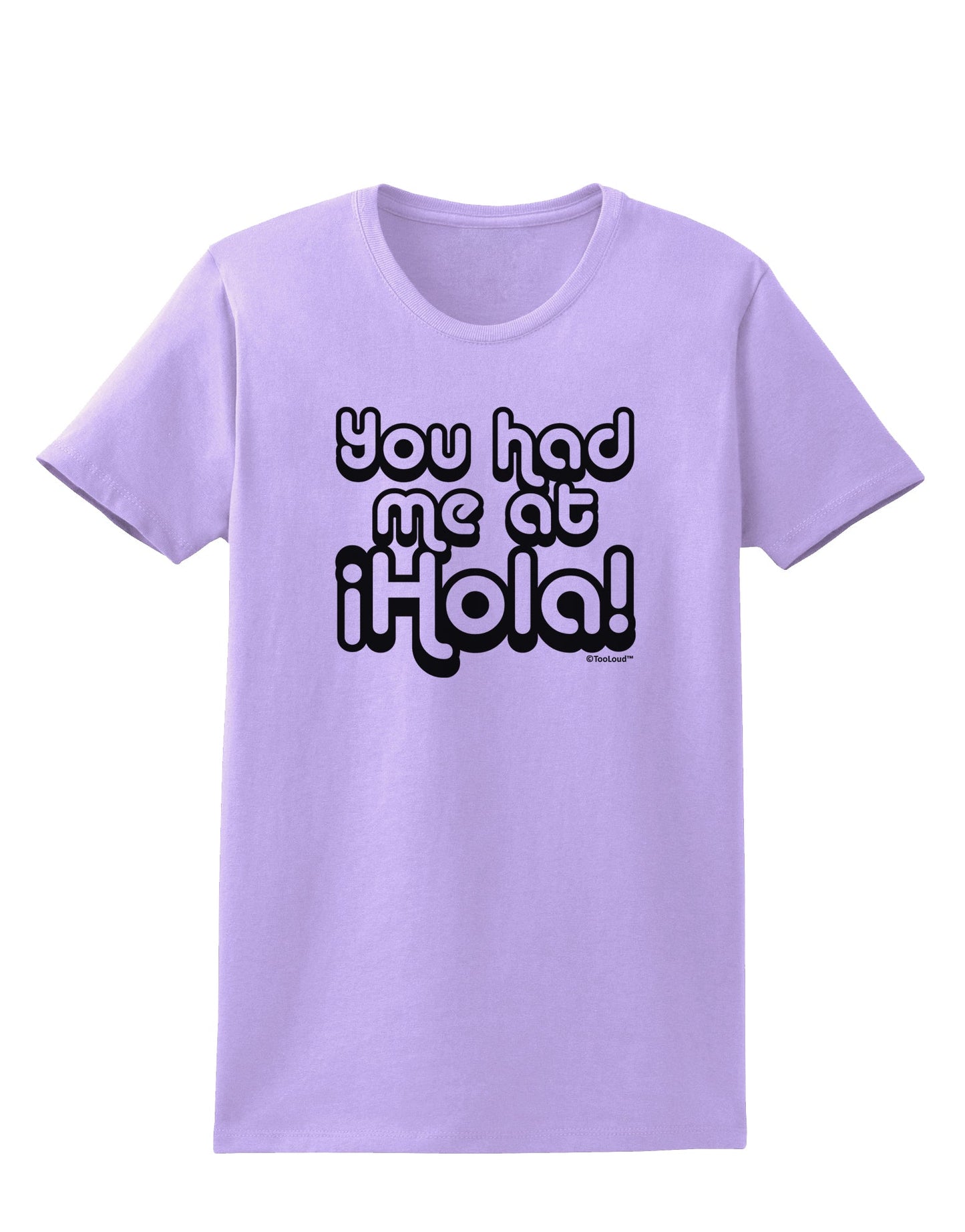 You Had Me at Hola Womens T-Shirt by TooLoud-Womens T-Shirt-TooLoud-Lavender-X-Small-Davson Sales