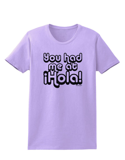 You Had Me at Hola Womens T-Shirt by TooLoud-Womens T-Shirt-TooLoud-Lavender-X-Small-Davson Sales