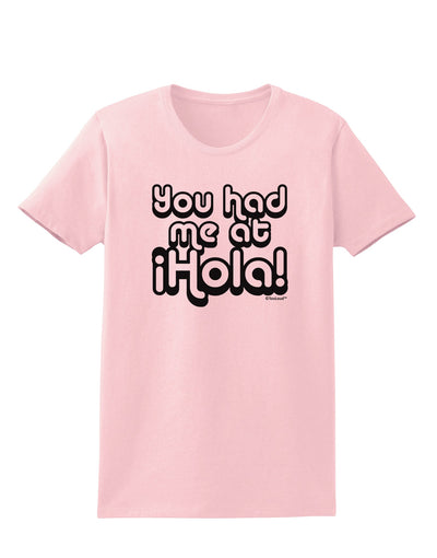 You Had Me at Hola Womens T-Shirt by TooLoud-Womens T-Shirt-TooLoud-PalePink-X-Small-Davson Sales