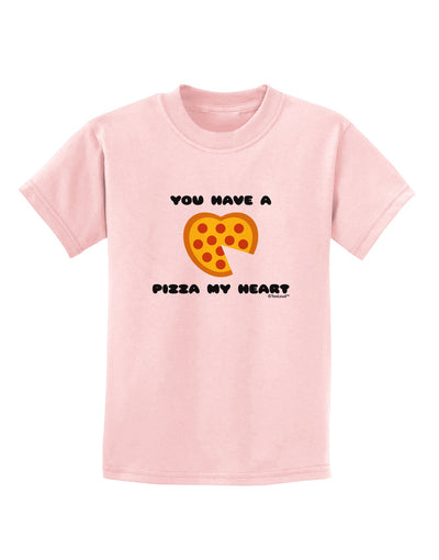 You Have a Pizza My Heart Childrens T-Shirt by TooLoud-Childrens T-Shirt-TooLoud-PalePink-X-Small-Davson Sales