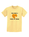 You Have a Pizza My Heart Childrens T-Shirt by TooLoud-Childrens T-Shirt-TooLoud-Daffodil-Yellow-X-Small-Davson Sales