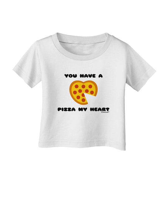 You Have a Pizza My Heart Infant T-Shirt by TooLoud-Infant T-Shirt-TooLoud-White-06-Months-Davson Sales