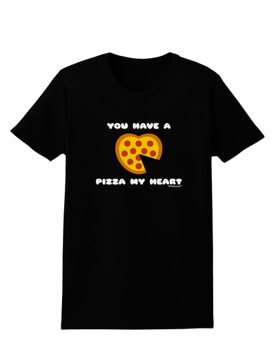 You Have a Pizza My Heart Womens Dark T-Shirt by TooLoud-Womens T-Shirt-TooLoud-Black-X-Small-Davson Sales