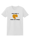 You Have a Pizza My Heart Womens T-Shirt by TooLoud-Womens T-Shirt-TooLoud-White-X-Small-Davson Sales