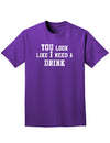 You Look Like I Need a Drink Adult Dark T-Shirt-Mens T-Shirt-TooLoud-Purple-Small-Davson Sales