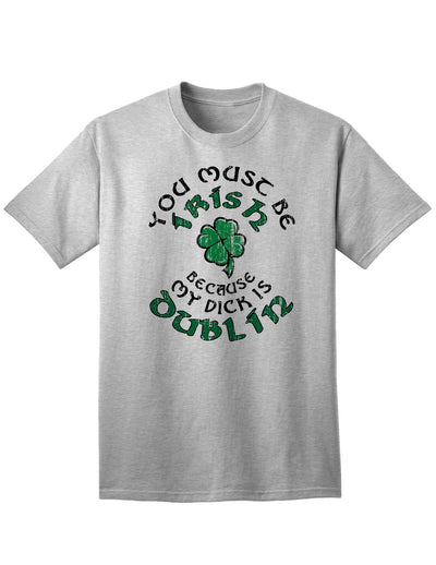 You Must Be Irish Because Adult Unisex St Patrick's Day T-Shirt-TooLoud-Ash Gray-Small-Davson Sales