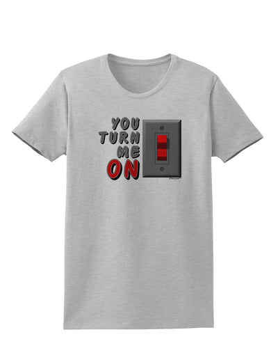 You Turn Me On Switch Womens T-Shirt-Womens T-Shirt-TooLoud-AshGray-X-Small-Davson Sales