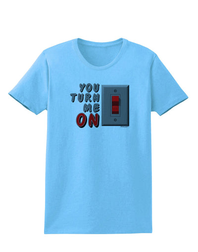 You Turn Me On Switch Womens T-Shirt-Womens T-Shirt-TooLoud-Aquatic-Blue-X-Small-Davson Sales