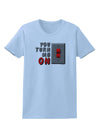 You Turn Me On Switch Womens T-Shirt-Womens T-Shirt-TooLoud-Light-Blue-X-Small-Davson Sales