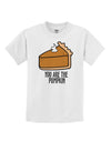 You are the PUMPKIN Childrens T-Shirt White XL Tooloud