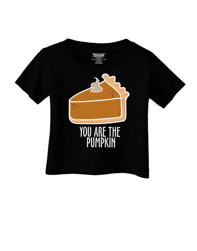 You are the PUMPKIN Infant T-Shirt-Infant T-Shirt-TooLoud-Black-06-Months-Davson Sales