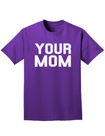 Your Mom Adult Dark T-Shirt-Mens T-Shirt-TooLoud-Purple-Small-Davson Sales