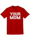 Your Mom Adult Dark T-Shirt-Mens T-Shirt-TooLoud-Red-Small-Davson Sales