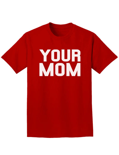 Your Mom Adult Dark T-Shirt-Mens T-Shirt-TooLoud-Red-Small-Davson Sales