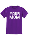 Your Mom Childrens Dark T-Shirt-Childrens T-Shirt-TooLoud-Purple-X-Small-Davson Sales