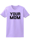 Your Mom Womens T-Shirt-Womens T-Shirt-TooLoud-Lavender-X-Small-Davson Sales