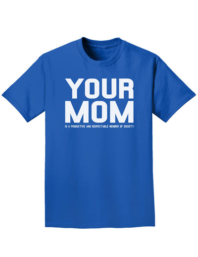 Your Mom is Respectable Adult Dark T-Shirt-Mens T-Shirt-TooLoud-Royal-Blue-Small-Davson Sales