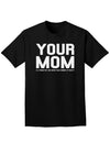 Your Mom is Respectable Adult Dark T-Shirt-Mens T-Shirt-TooLoud-Black-Small-Davson Sales