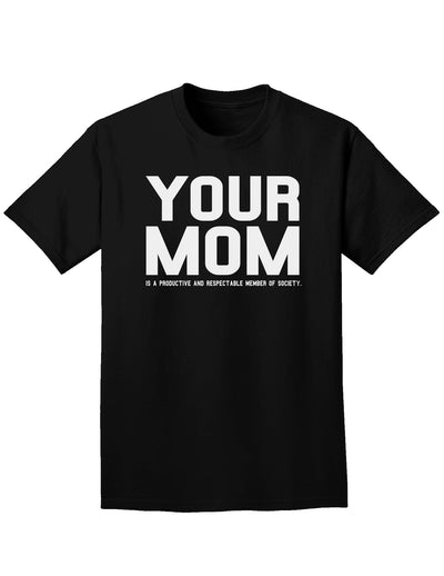 Your Mom is Respectable Adult Dark T-Shirt-Mens T-Shirt-TooLoud-Black-Small-Davson Sales