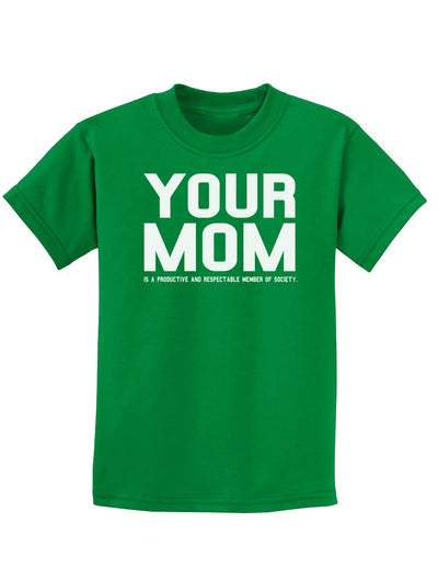 Your Mom is Respectable Childrens Dark T-Shirt-Childrens T-Shirt-TooLoud-Kelly-Green-X-Small-Davson Sales