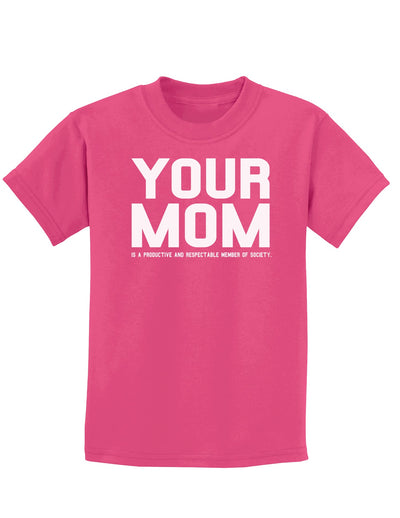 Your Mom is Respectable Childrens Dark T-Shirt-Childrens T-Shirt-TooLoud-Sangria-X-Small-Davson Sales