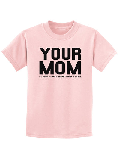 Your Mom is Respectable Childrens T-Shirt-Childrens T-Shirt-TooLoud-PalePink-X-Small-Davson Sales