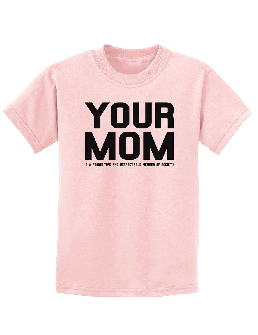 Your Mom is Respectable Childrens T-Shirt-Childrens T-Shirt-TooLoud-White-X-Small-Davson Sales