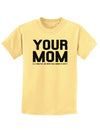 Your Mom is Respectable Childrens T-Shirt-Childrens T-Shirt-TooLoud-Daffodil-Yellow-X-Small-Davson Sales