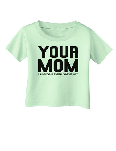 Your Mom is Respectable Infant T-Shirt-Infant T-Shirt-TooLoud-Light-Green-06-Months-Davson Sales