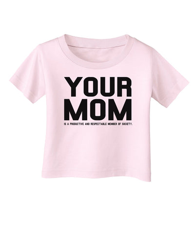 Your Mom is Respectable Infant T-Shirt-Infant T-Shirt-TooLoud-Light-Pink-06-Months-Davson Sales