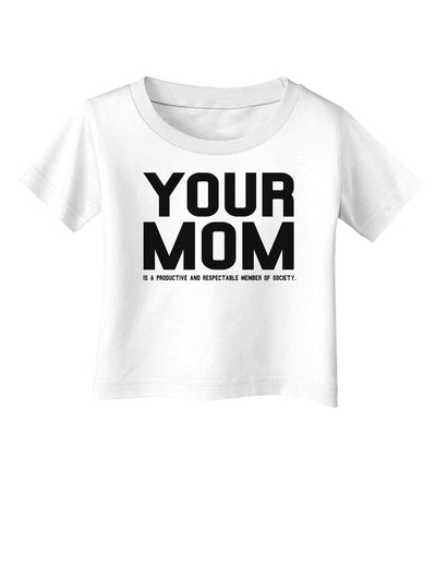 Your Mom is Respectable Infant T-Shirt-Infant T-Shirt-TooLoud-White-06-Months-Davson Sales