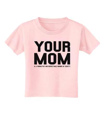 Your Mom is Respectable Toddler T-Shirt-Toddler T-Shirt-TooLoud-Light-Pink-2T-Davson Sales