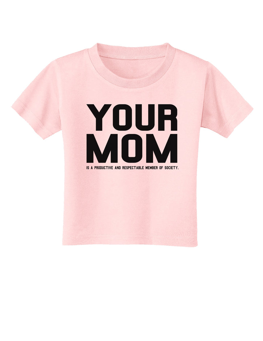 Your Mom is Respectable Toddler T-Shirt-Toddler T-Shirt-TooLoud-White-2T-Davson Sales