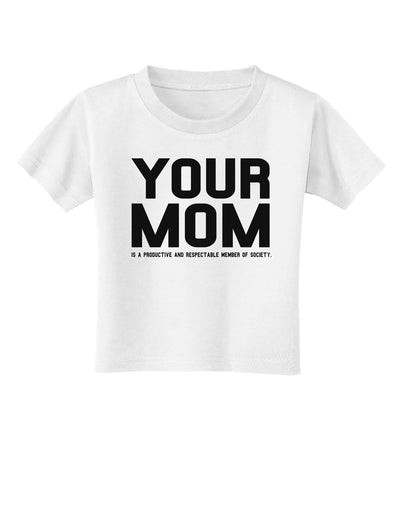 Your Mom is Respectable Toddler T-Shirt-Toddler T-Shirt-TooLoud-White-2T-Davson Sales