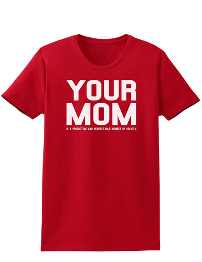 Your Mom is Respectable Womens Dark T-Shirt-TooLoud-Red-X-Small-Davson Sales