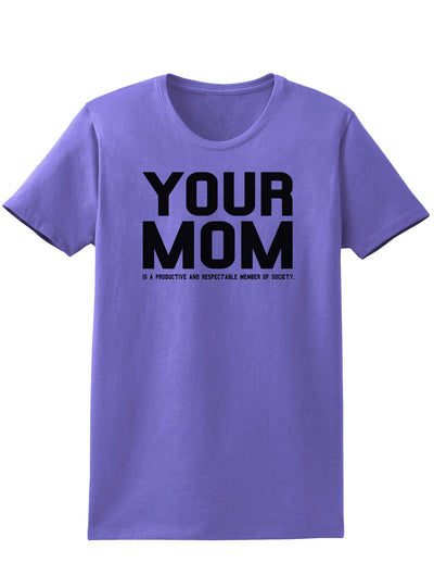 Your Mom is Respectable Womens T-Shirt-Womens T-Shirt-TooLoud-Violet-X-Small-Davson Sales