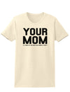 Your Mom is Respectable Womens T-Shirt-Womens T-Shirt-TooLoud-Natural-X-Small-Davson Sales