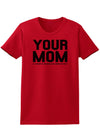 Your Mom is Respectable Womens T-Shirt-Womens T-Shirt-TooLoud-Red-X-Small-Davson Sales