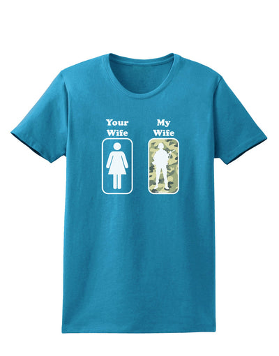 Your Wife My Wife Military Womens Dark T-Shirt-TooLoud-Turquoise-X-Small-Davson Sales