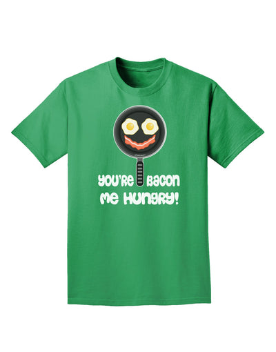 You're Bacon Me Hungry Adult Dark T-Shirt by TooLoud-Mens T-Shirt-TooLoud-Kelly-Green-Small-Davson Sales