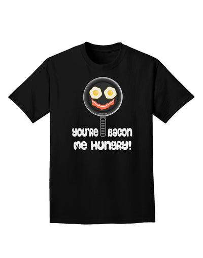 You're Bacon Me Hungry Adult Dark T-Shirt by TooLoud-Mens T-Shirt-TooLoud-Black-Small-Davson Sales